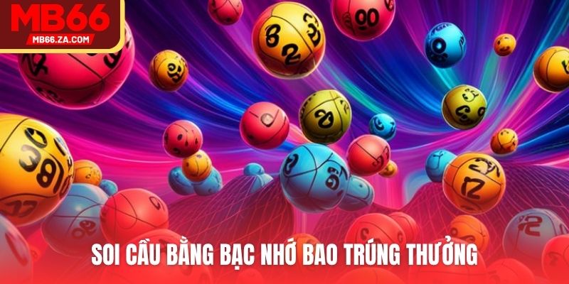 Mẹo Soi Lô Đề 3 Càng Cực Hữu Hiệu Từ Chuyên Gia MB66 3 Soi cầu bằng bạc nhớ bao trúng thưởng
